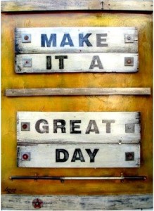 Make it a great day