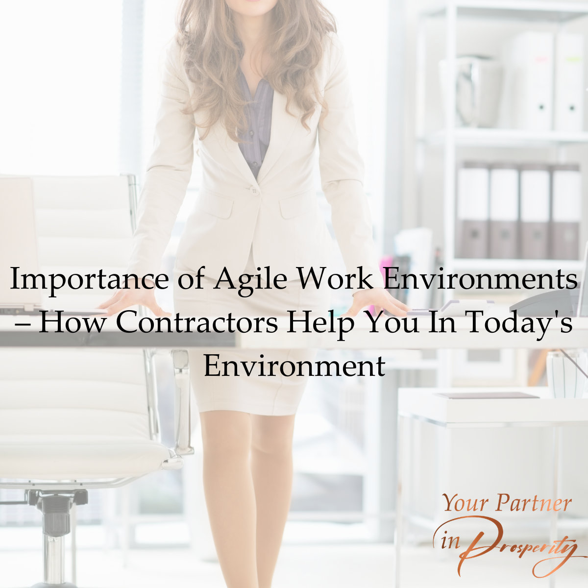 Importance of Agile Work Environments – How Contractors Help You In Today's Environment