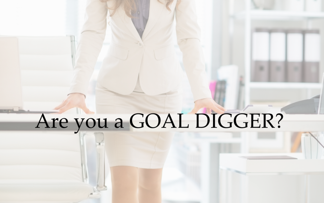 Are you a Goal Digger?