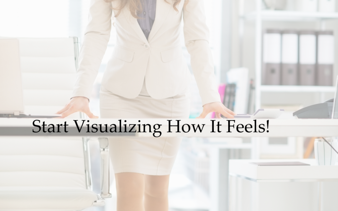 Start Visualizing How It Feels!