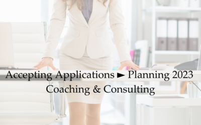 Accepting Applications ► Planning 2023 Coaching & Consulting