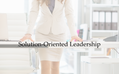 Solution-Oriented Leadership