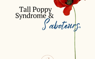Tall Poppy Syndrome & Saboteurs
