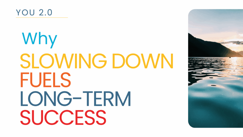 Why Slowing Down Fuels Long-Term Success: The Hidden Power of Joy, Rest, and Taking Time Off